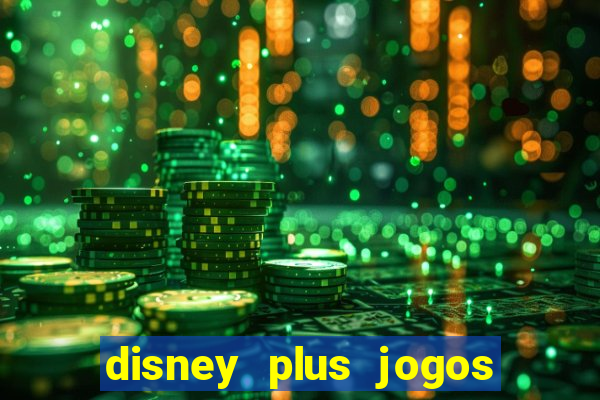 disney plus jogos de futebol